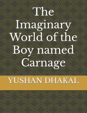 The Imaginary World of the Boy named Carnage