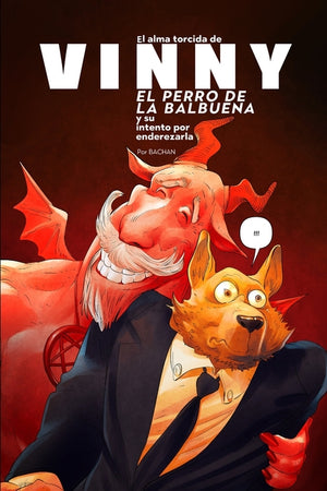 El Alma Torcida de Vinny, El Perro de la Balbuena: Y sus intentos por enderezarla