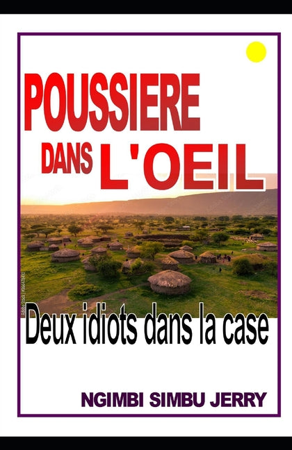 Poussiere Dans l'Oeil: deux idiots dans la case