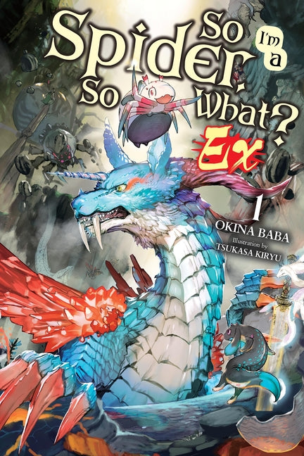 So I'm a Spider, So What? Ex, Vol. 1 (Light Novel): Volume 1
