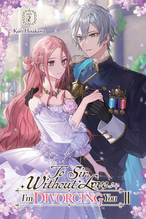 To Sir, Without Love: I'm Divorcing You II, Part 2 (Light Novel)