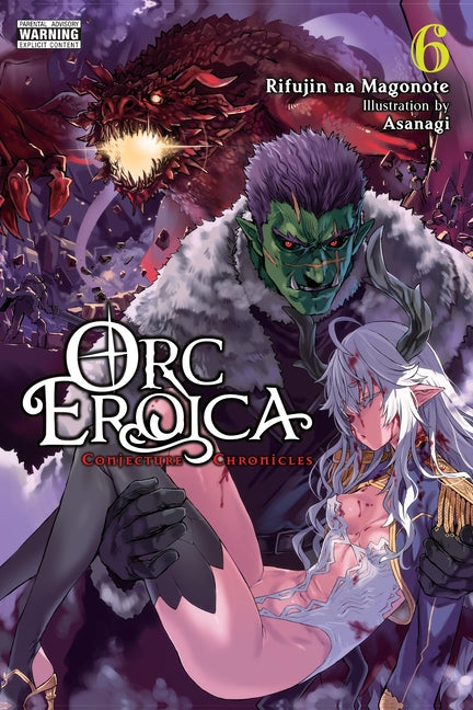 Orc Eroica, Vol. 6 (Light Novel): Conjecture Chronicles Volume 6