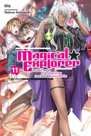 Magical Explorer, Vol. 11 (Light Novel): Reborn as a Side Character in a Fantasy Dating Sim Volume 11