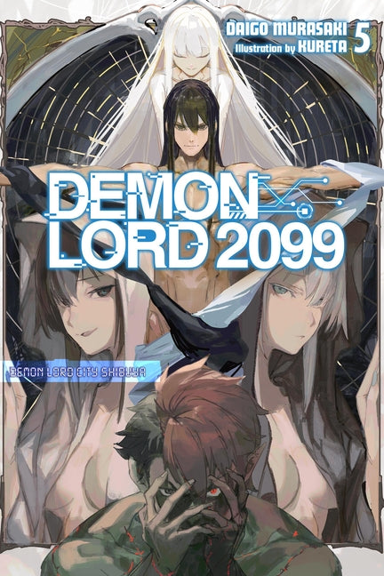 Demon Lord 2099, Vol. 5 (Light Novel): Demon Lord City Shibuya Volume 5