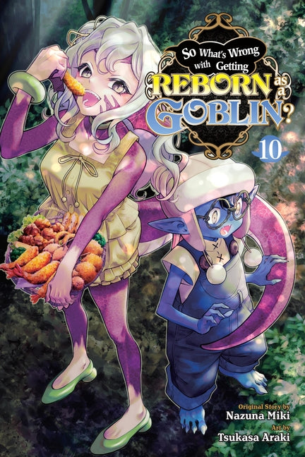 So What's Wrong with Getting Reborn as a Goblin?, Vol. 10: Volume 10