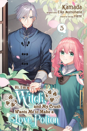 Hi, I'm a Witch, and My Crush Wants Me to Make a Love Potion, Vol. 5: Volume 5