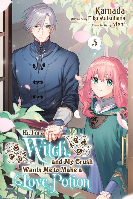 Hi, I'm a Witch, and My Crush Wants Me to Make a Love Potion, Vol. 5: Volume 5