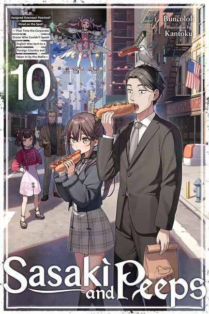 Sasaki and Peeps, Vol. 10 (Light Novel): Assigned Overseas! Poached! Hired on the Spot! That Time the Corporate Drone Who Couldn't Speak English Was S