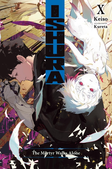 Ishura, Vol. 10: The Martyr Walks Alone Volume 10