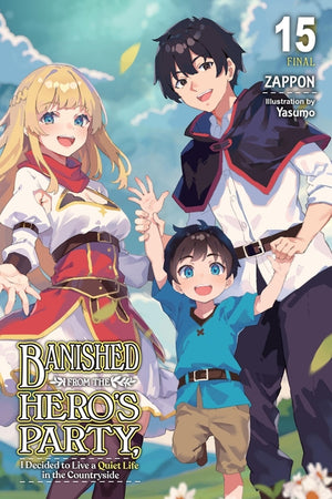 Banished from the Hero's Party, I Decided to Live a Quiet Life in the Countryside, Vol. 15 (Light Novel)