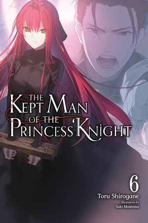 The Kept Man of the Princess Knight, Vol. 6: Volume 6