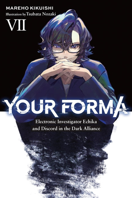 Your Forma, Vol. 7: Electronic Investigator Echika and Discord in the Dark Alliance Volume 7