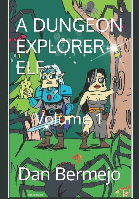 A Dungeon Explorer Elf: Volume 1