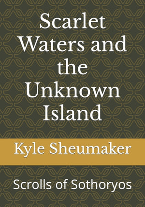 Scarlet Waters and the Unknown Island: Scrolls of Sothoryos