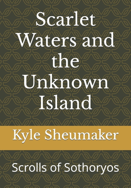 Scarlet Waters and the Unknown Island: Scrolls of Sothoryos