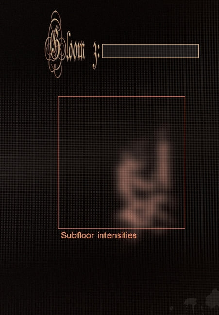 Gloom: Subfloor Intensities (Issue #3)
