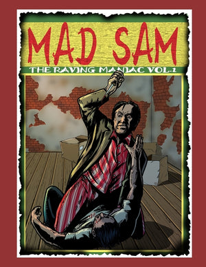 Mad Sam: The Raving Maniac Vol. 1