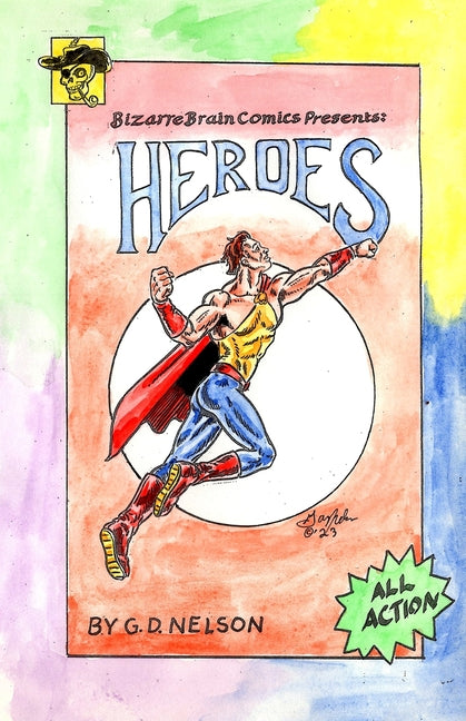 Bizarre Brain Comics Presents: Heroes