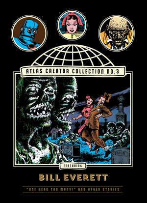 The Atlas Creator Collection No. 3: Bill Everett Vol. 1: One Head Too Many! and Other Weird Horror Stories