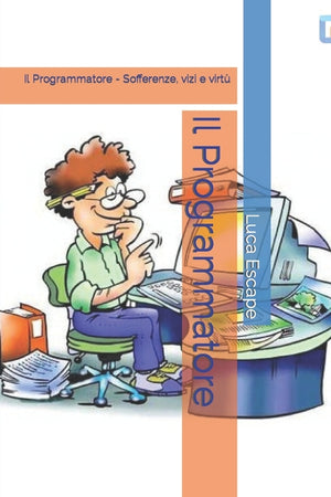 Il Programmatore: Il Programmatore - Sofferenze, vizi e virtù