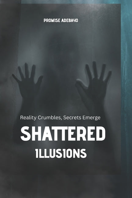 Shattered Illusions: Reality Crumbles, Secrets Emerge