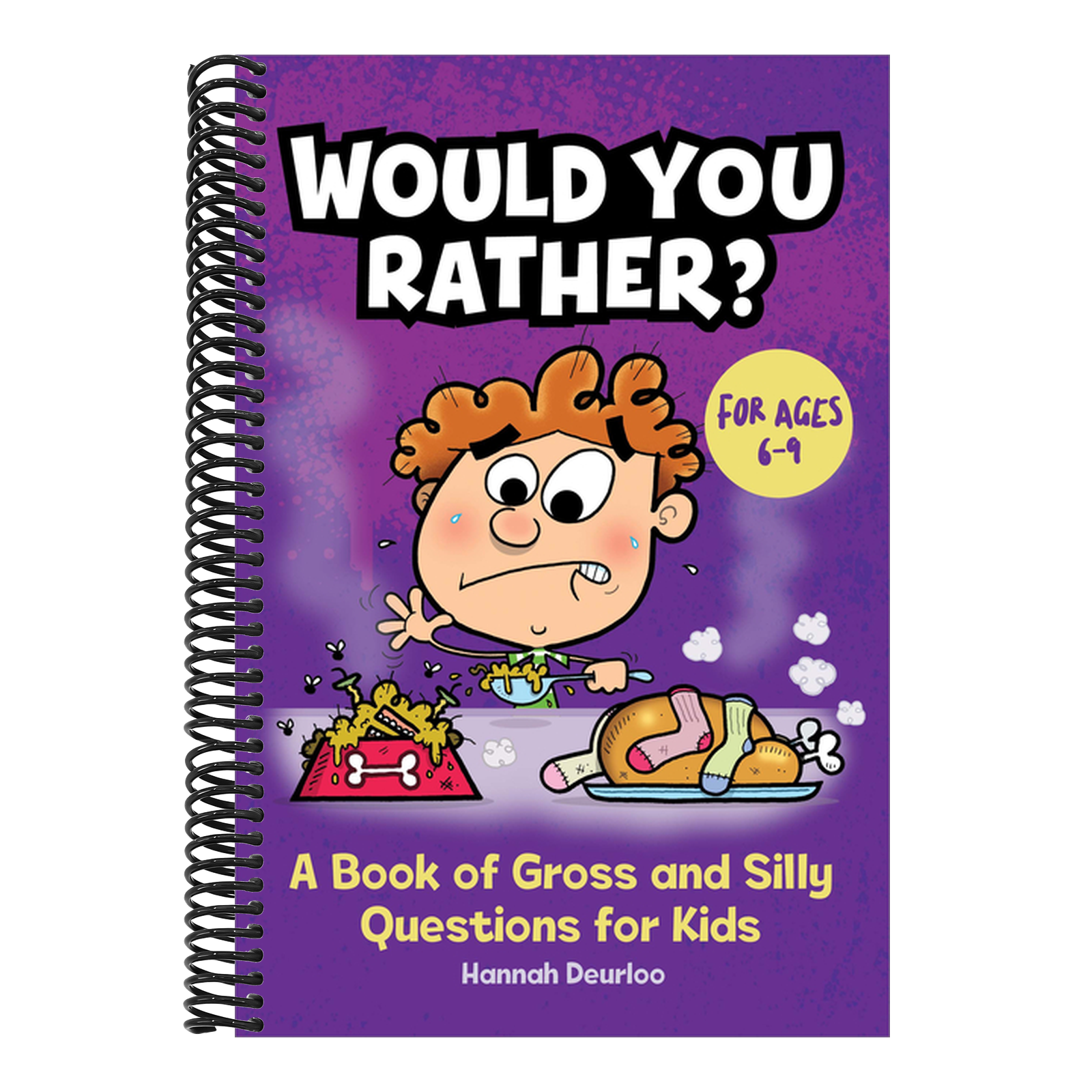 Would You Rather?: A Book of Gross and Silly Questions for Kids