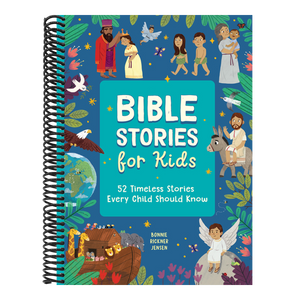Bible Stories for Kids: 52 Timeless Stories Every Child Should Know