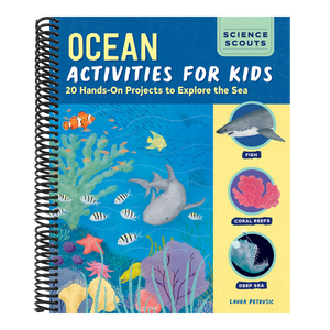 Ocean Activities for Kids: 20 Hands-On Projects to Explore the Sea