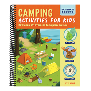 Camping Activities for Kids: 20 Hands-On Projects to Explore Nature