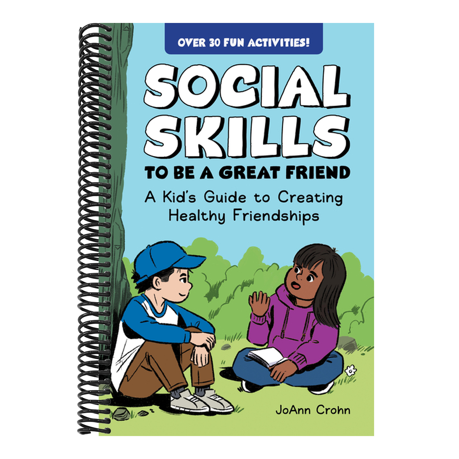 Social Skills to Be a Great Friend: A Kid's Guide to Creating Healthy Friendships