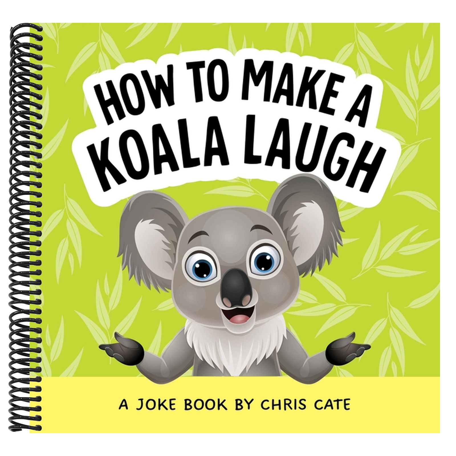 How to Make a Koala Laugh: A Joke Book