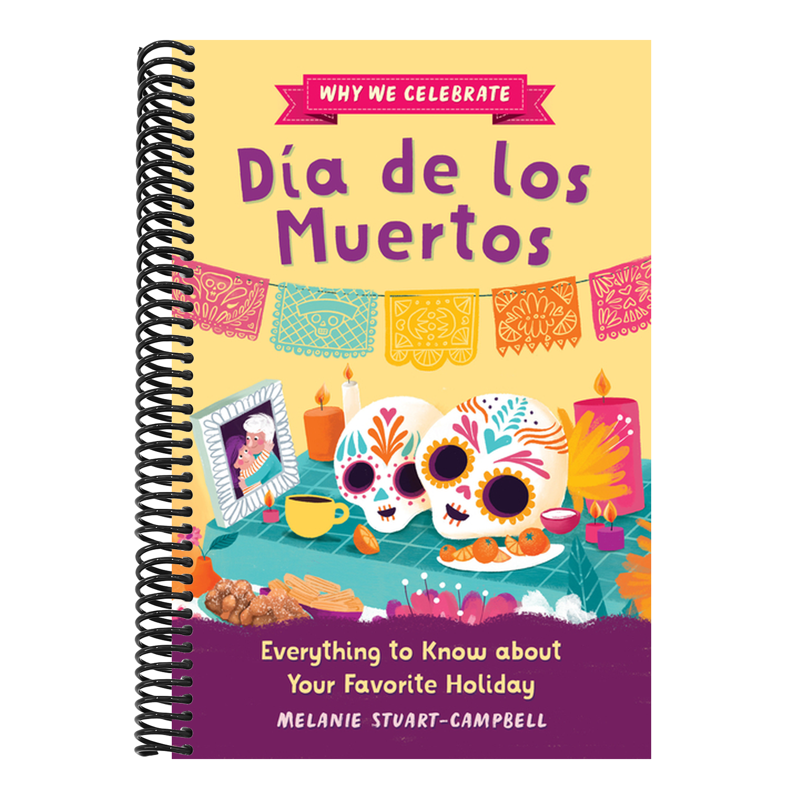 Why We Celebrate Día de Los Muertos: Everything to Know about Your Favorite Holiday
