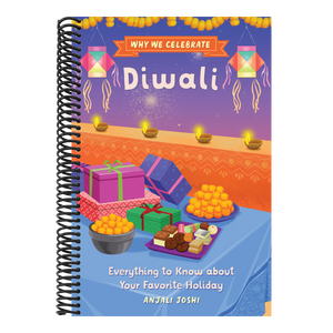 Why We Celebrate Diwali: Everything to Know about Your Favorite Holiday