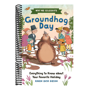 Why We Celebrate Groundhog Day: Everything to Know about Your Favorite Holiday
