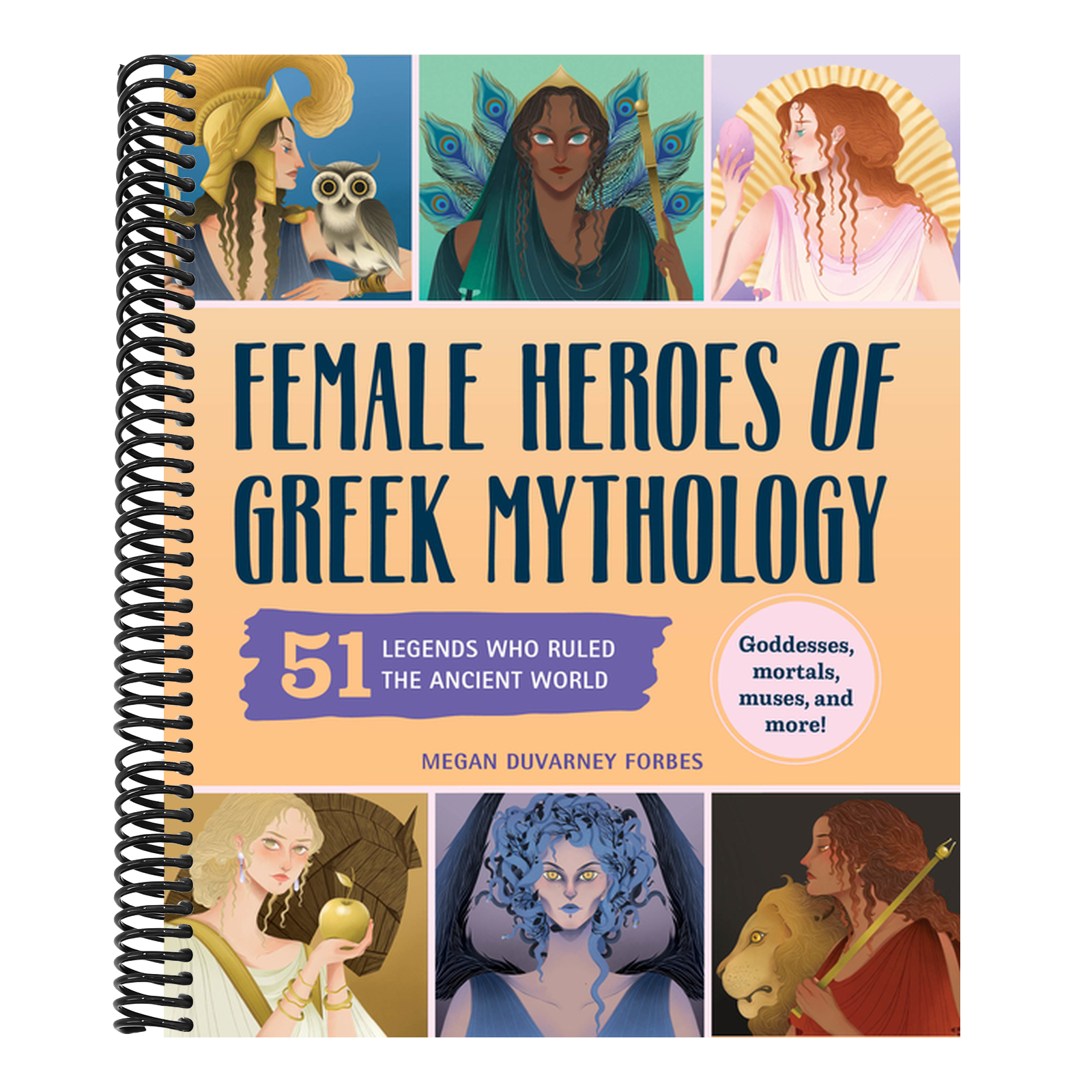 Female Heroes of Greek Mythology: 51 Legends Who Ruled the Ancient World