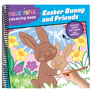 Magic Paper Coloring Book: Easter Bunny and Friends: Discover Hidden Patterns and Images!