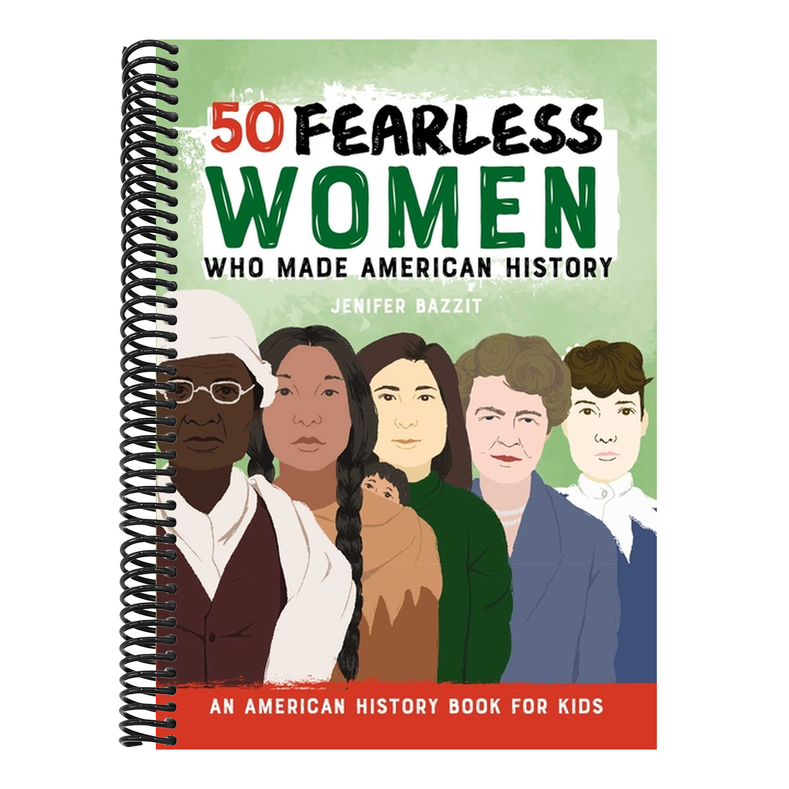 50 Fearless Women Who Made American History: An American History Book for Kids