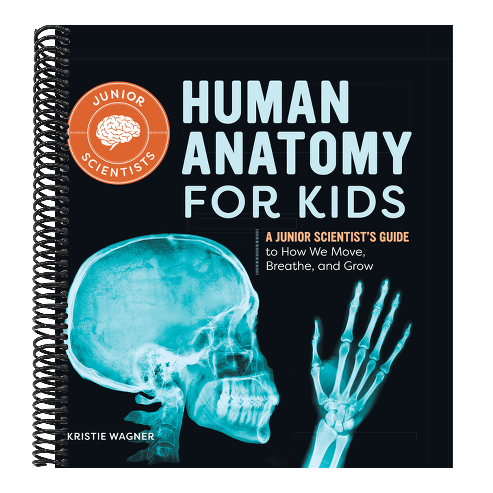 Human Anatomy for Kids: A Junior Scientist's Guide to How We Move, Breathe, and Grow