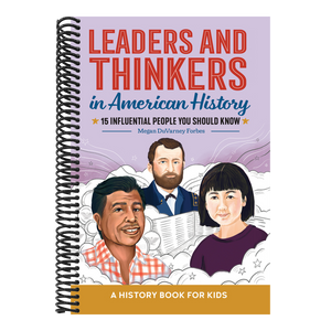 Leaders and Thinkers in American History: An American History Book for Kids: 15 Influential People You Should Know