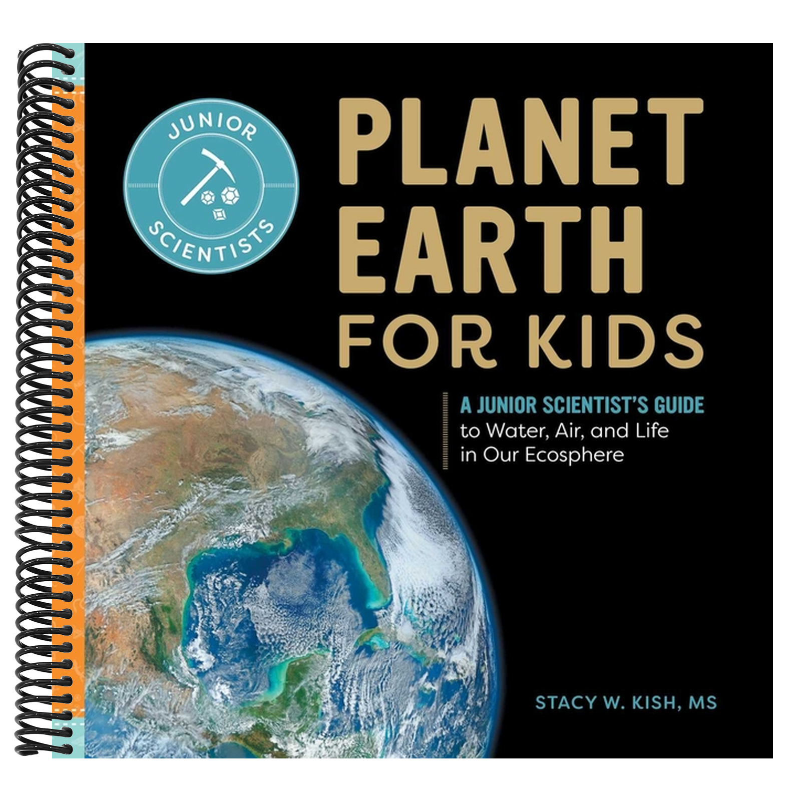 Planet Earth for Kids: A Junior Scientist's Guide to Water, Air, and Life in Our Ecosphere