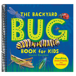 The Backyard Bug Book for Kids: Storybook, Insect Facts, and Activities