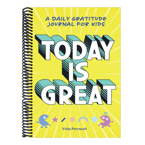 Today Is Great!: A Daily Gratitude Journal for Kids