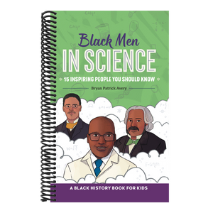Black Men in Science: A Black History Book for Kids