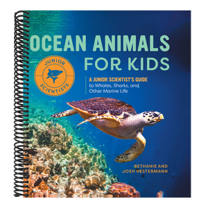 Ocean Animals for Kids: A Junior Scientist's Guide to Whales, Sharks, and Other Marine Life