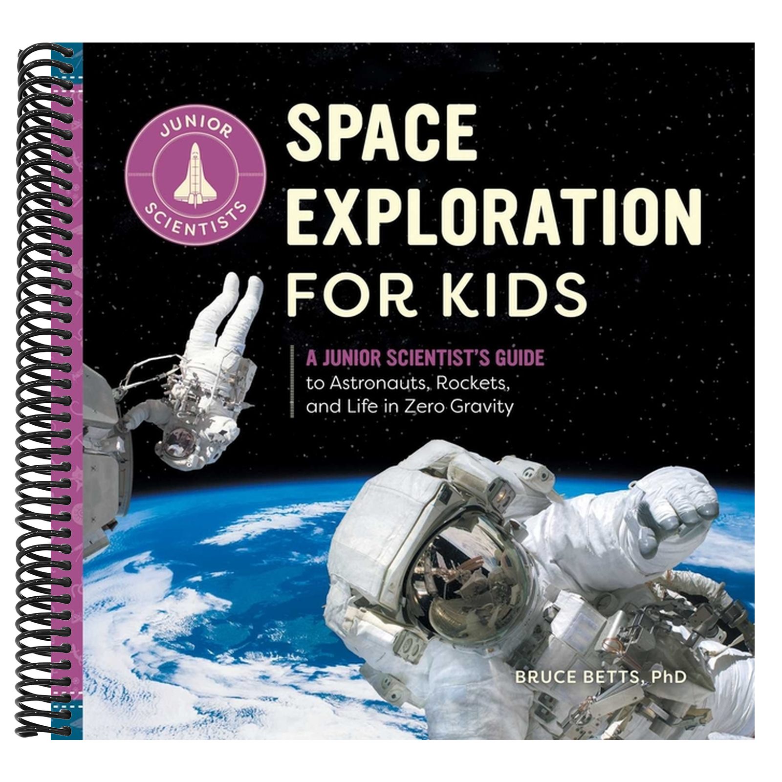 Space Exploration for Kids: A Junior Scientist's Guide to Astronauts, Rockets, and Life in Zero Gravity