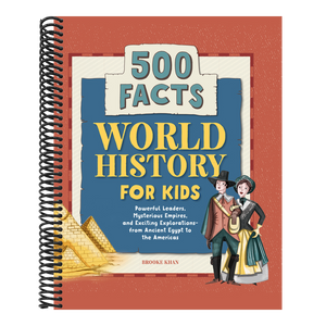 World History for Kids: 500 Facts