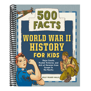 World War II History for Kids: 500 Facts