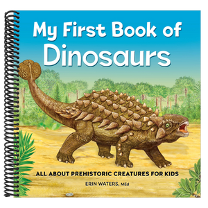 My First Book of Dinosaurs: All about Prehistoric Creatures for Kids