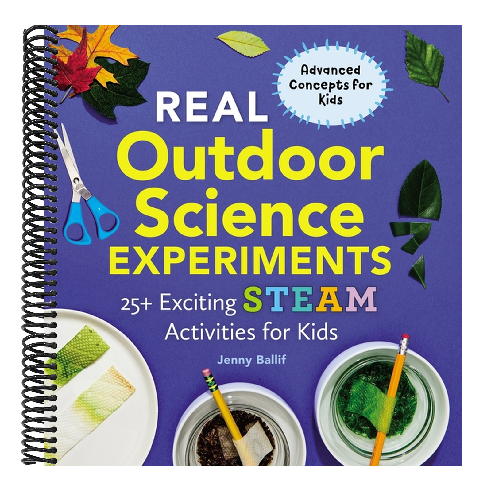 Real Outdoor Science Experiments: 25+ Exciting Steam Activities for Kids