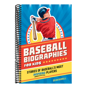 Baseball Biographies for Kids: Stories of Baseball's Most Inspiring Players